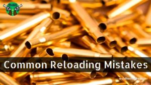 Common Reloading Mistakes