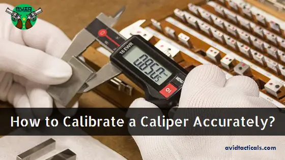 How to Calibrate a Caliper accurately