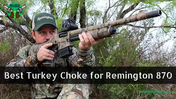 Best Turkey Choke for Remington 870 2