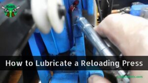 Lubricate Your Reloading Press